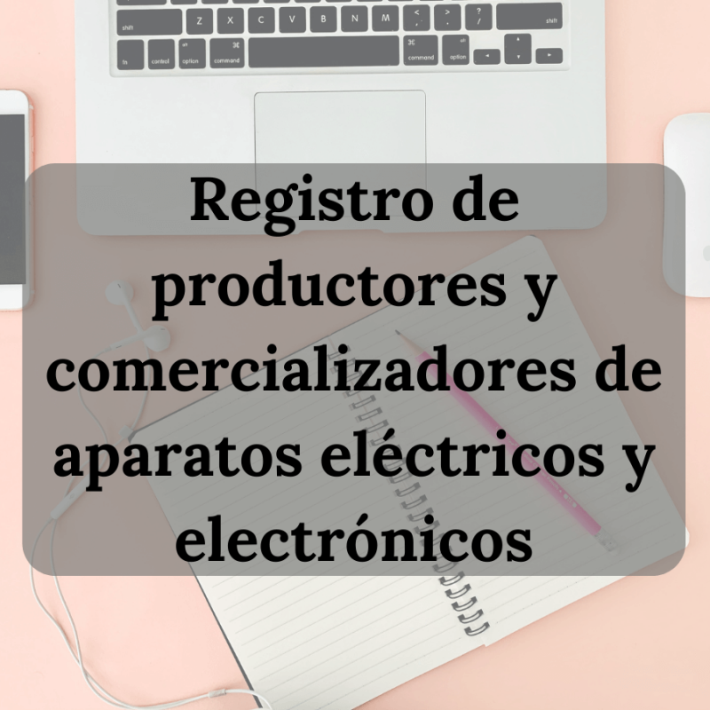 Registro de productores y comercializadores de aparatos eléctricos y electrónicos
