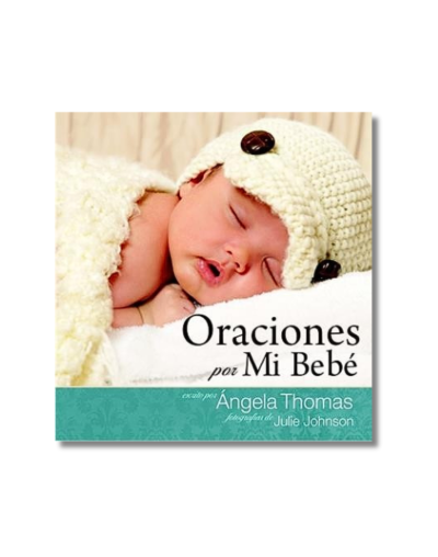 Oraciones Por Mi Bebe