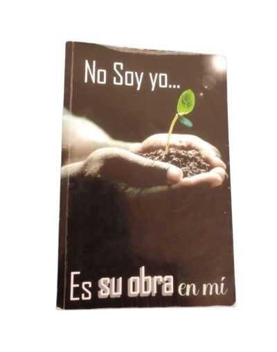 Libro No Soy yo. Es su obra en mi