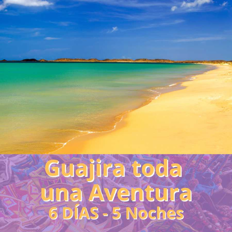 Guajira toda una aventura: 6 días / 5 noches
