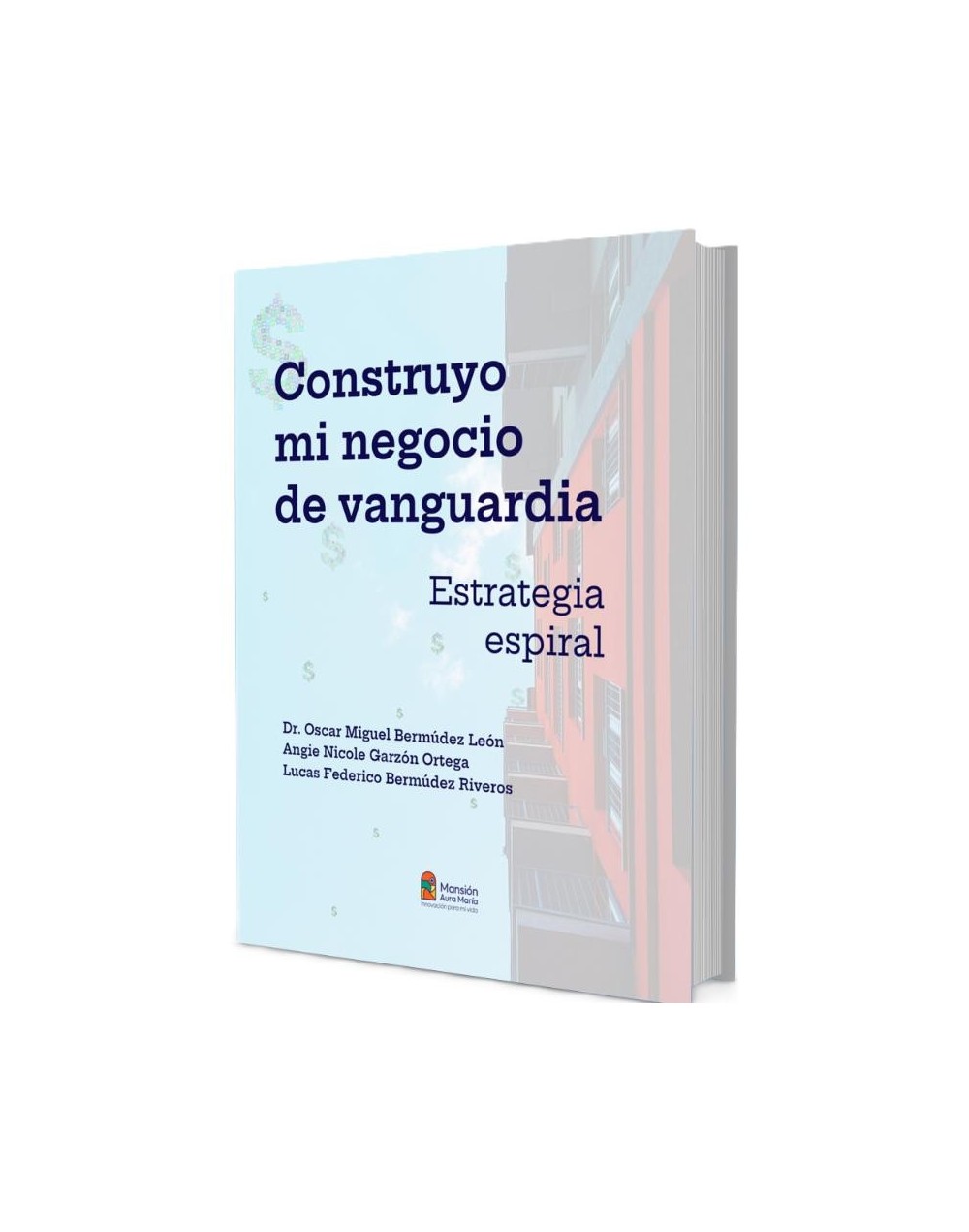 Construyo mi negocio de vanguardia. Estrategia espiral.