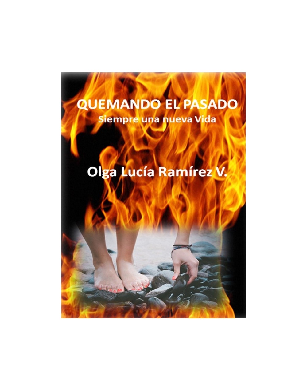 QUEMANDO EL PASADO - Siempre una nueva Vida