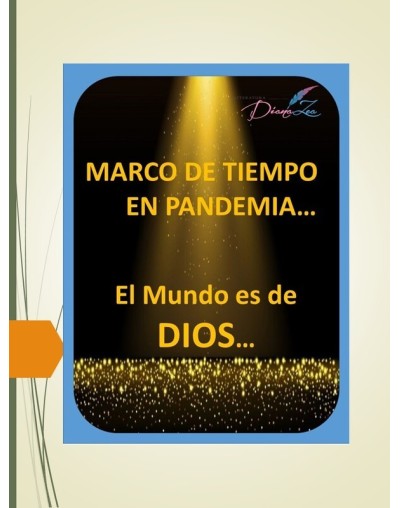 MARCO DE TIEMPO EN PANDEMIA  El Mundo es de Dios