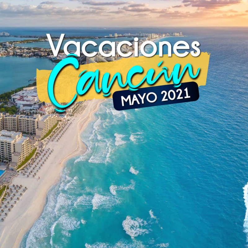 Cancún Mayo 2021 - All Inclusive