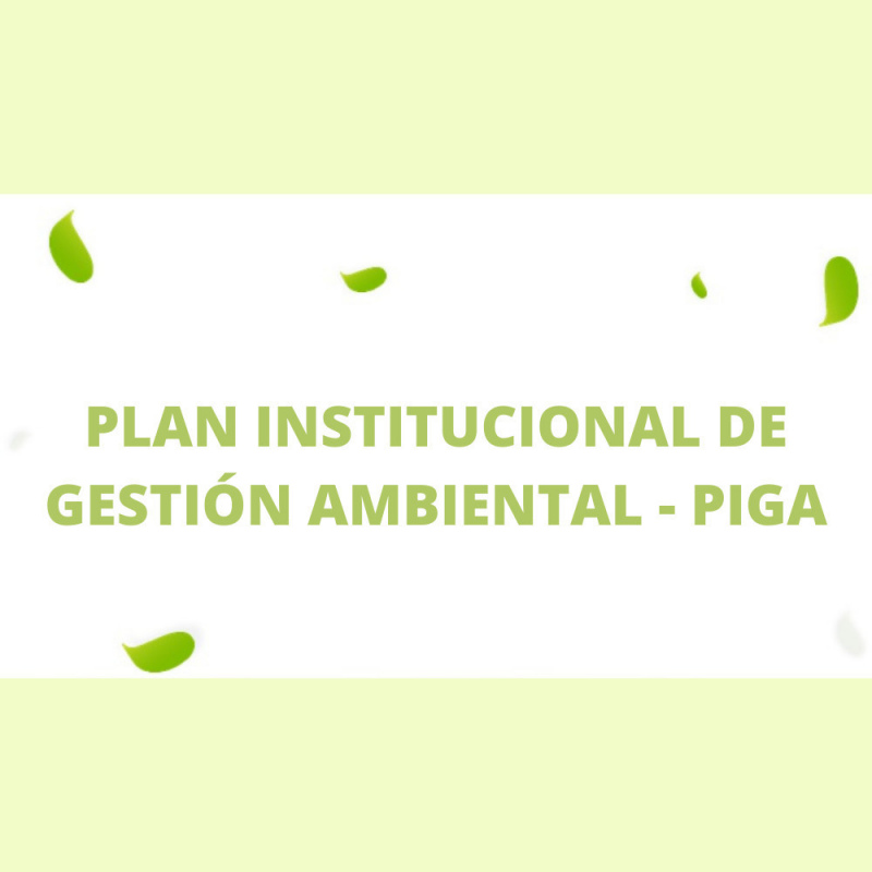 Plan institucional de gestión ambiental – PIGA
