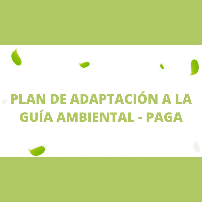 Plan de adaptación a la guía  ambiental  PAGA
