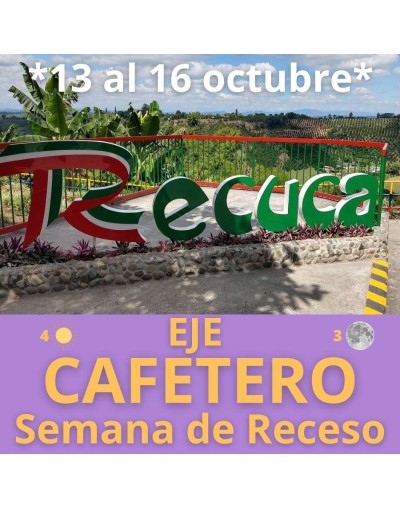 Viaje semana de receso eje cafetero en octubre