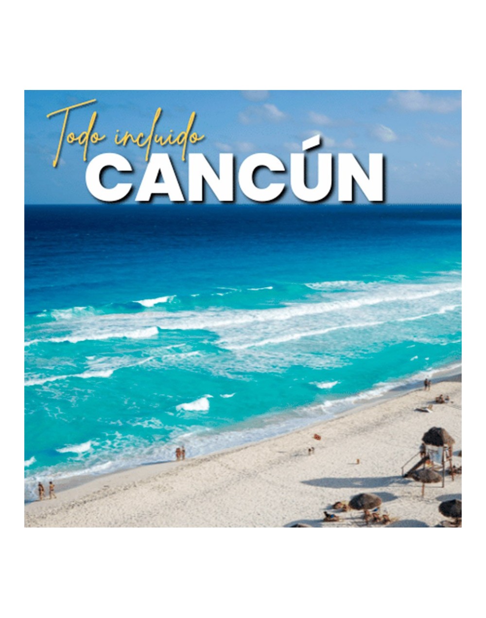 Cancún todo incluido.