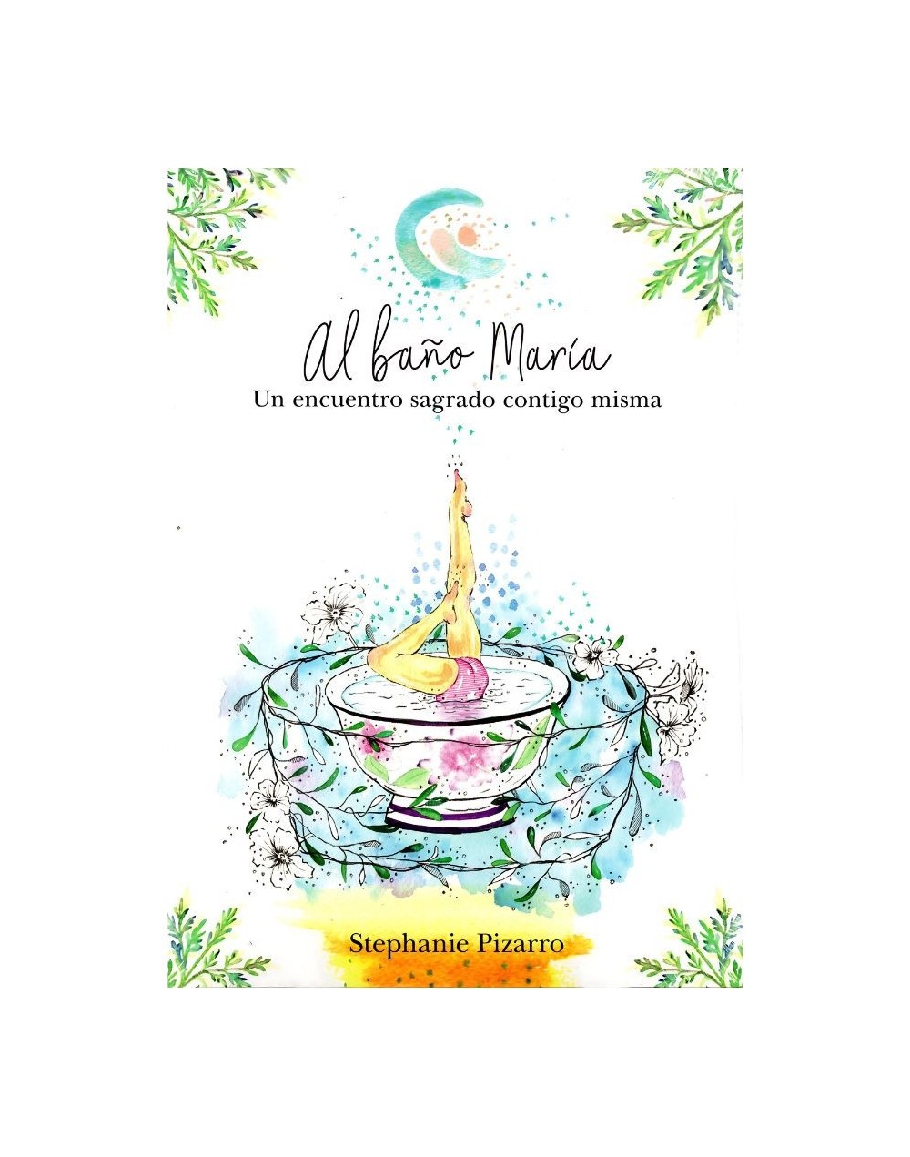 Al baño maría. Un encuentro sagrado contigo misma