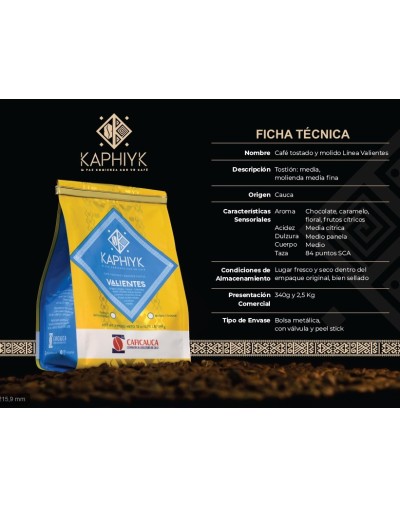 cafe superior Kaphiyk valientes, 100 % colombiano, grano entero, tostion media fina, origen cauca, notas dulces panela, caramelo