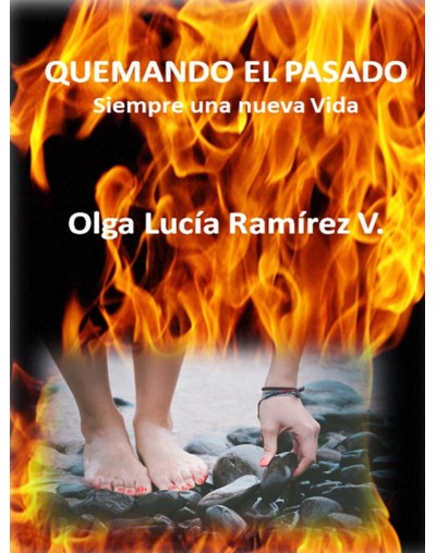 QUEMANDO EL PASADO - Siempre una nueva Vida
