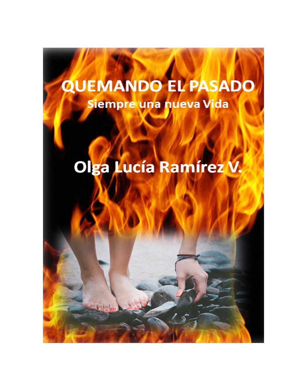 QUEMANDO EL PASADO - Siempre una nueva Vida