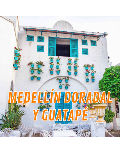 Medellín Doradal y Guatapé