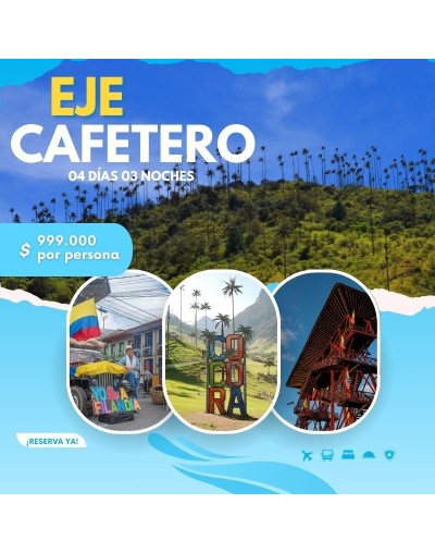 EJE CAFETERO 04 DÍAS 03 NOCHES