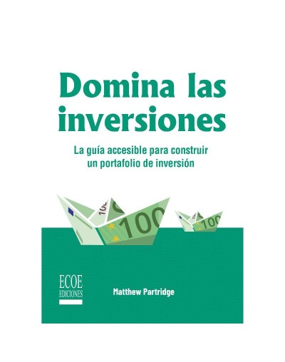 Domina las inversiones  La guía accesible para construir un portafolio de inversión